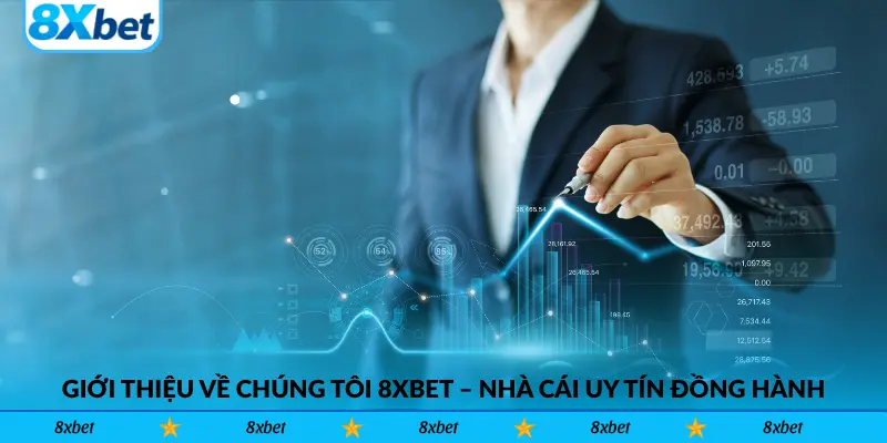 Giới Thiệu Về Chúng Tôi 8xbet – Nhà Cái Uy Tín Đồng Hành